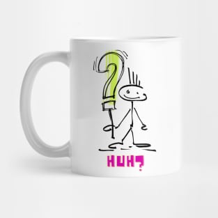 HUH? What? Stick figure design Mug